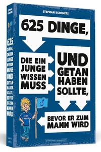 Abbildung von: 625 Dinge, die ein Junge wissen muss und getan haben sollte, bevor er zum Mann wird - Schwarzkopf & Schwarzkopf