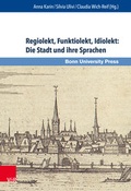 Cover: Regiolekt, Funktiolekt, Idiolekt: Die Stadt und ihre Sprachen - V&R unipress