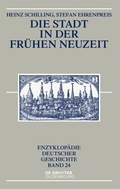 Cover: Die Stadt in der Fr&uuml;hen Neuzeit - De Gruyter Oldenbourg