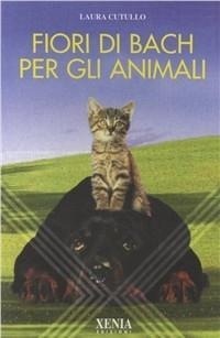 Abbildung von: Fiori di Bach per gli animali - L' altra scienza;Xenia