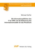 Cover: Die Informationspflichten des &sect; 5a UWG und die Bedeutung des Informationsmodells f&uuml;r das Privatrecht - utzverlag GmbH