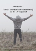 Cover: Einfluss einer Substitutionsbehandlung auf die Lebensqualit&auml;t - utzverlag