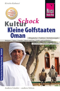 Abbildung von: Reise Know-How KulturSchock Kleine Golfstaaten und Oman: Qatar, Bahrain, Oman und Vereinigte Arabische Emirate - Reise Know-How Verlag Peter Rump GmbH