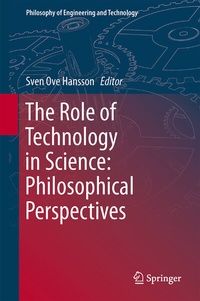 Enlarge image Cover: The Role of Technology in Science: Philosophical Perspectives - Springer