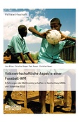 Cover: Volkswirtschaftliche Aspekte einer Fu&szlig;ball-WM. Erfahrungen der Weltmeisterschaften in Deutschland 2006 und S&uuml;dafrika 2010 - GRIN Verlag