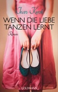 Cover: Wenn die Liebe tanzen lernt - Goldmann