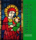 Cover: A Stained-glass Christmas - Frances Lincoln