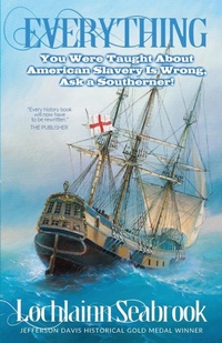 Abbildung von: Everything You Were Taught About American Slavery is Wrong, Ask a Southerner! - Sea Raven Press