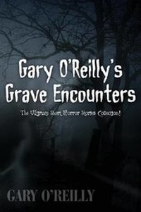 Enlarge image Cover: Gary O'Reilly's Grave Encounters - America Star Books