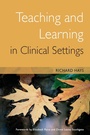 Cover: Teaching and Learning in Clinical Settings - Radcliffe Publishing Ltd