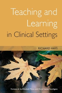Enlarge image Cover: Teaching and Learning in Clinical Settings - Radcliffe Publishing Ltd