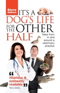 Cover: It's A Dogs Life For The Other Half - Mereo Books