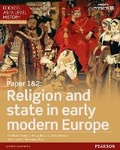 Cover: Edexcel AS/A Level History, Paper 1&2: Religion and state in early modern Europe Student Book + ActiveBook - Pearson Education Limited
