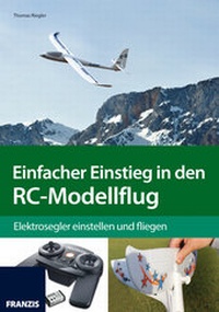 Abbildung von: Einfacher Einstieg in den RC-Modellflug - FRANZIS GmbH