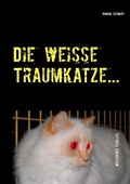 Cover: Die wei&szlig;e Traumkatze... - BoD - Books on Demand