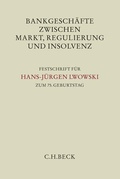 Cover: Bankgesch&auml;fte zwischen Markt, Regulierung und Insolvenz - C.H.BECK