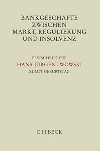 Abbildung von: Bankgeschäfte zwischen Markt, Regulierung und Insolvenz - C.H.BECK