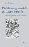 Cover: Die Weissagungen des Bakis aus Goethe entr&auml;tselt - Narr Francke Attempto