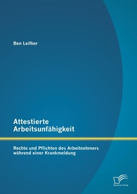 Abbildung von: Attestierte Arbeitsunfaehigkeit - Diplomica Verlag