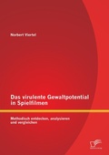 Cover: Das virulente Gewaltpotential in Spielfilmen - Diplomica Verlag