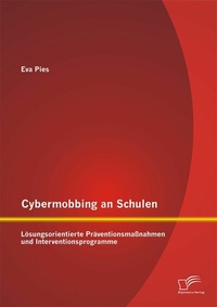 Bild: Cybermobbing an Schulen: Lösungsorientierte Präventionsmaßnahmen und Interventionsprogramme - Diplomica Verlag