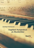 Cover: Engelbert Humperdinck als Musikkritiker - disserta Verlag