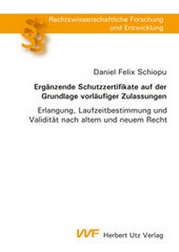 Abbildung von: Ergänzende Schutzzertifikate auf der Grundlage vorläufiger Zulassungen - utzverlag GmbH