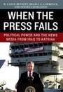 Cover: When the Press Fails - University of Chicago Press