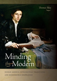 Bild vergrößern Bild: Minding the Modern - University of Notre Dame Press