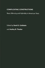 Cover: Complicating Constructions - University of Washington Press