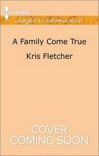 Enlarge image Cover: A Family Come True - Harlequin