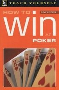 Abbildung von: How to Win at Poker - TEACH YOURSELF