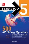 Cover: 5 Steps to a 5 500 AP Biology Questions to Know by Test Day, 2nd edition - McGraw-Hill Education