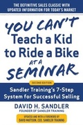 Cover: You Can t Teach a Kid to Ride a Bike at a Seminar, 2nd Edition: Sandler Training s 7-Step System for Successful Selling - McGraw-Hill Education