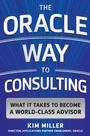 Cover: Oracle Way to Consulting: What it Takes to Become a World-Class Advisor - McGraw-Hill Education