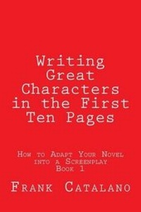 Abbildung von: Writing Great Characters in the First Ten Pages - Lexington Avenue Press