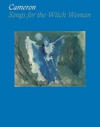 Abbildung von: Cameron: Songs for the Witch Woman - Cameron-Parsons Foundation/The Museum of Contemporary Art, Los Angeles