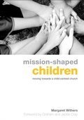 Cover: Mission-Shaped Children - Hymns Ancient & Modern