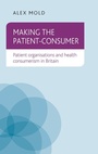 Cover: Making the Patient-Consumer - Manchester University Press