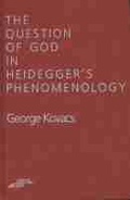 Cover: The Question of God in Heidegger's Phenomenology - Northwestern University Press