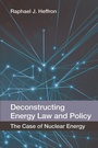 Cover: Deconstructing Energy Law and Policy - Edinburgh University Press