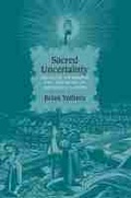Cover: Sacred Uncertainty - Northwestern University Press
