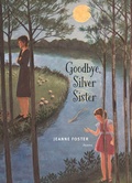 Cover: Goodbye, Silver Sister - Northwestern University Press
