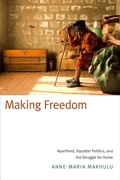 Cover: Making Freedom - Duke University Press