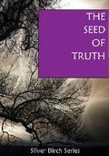Cover: The Seed of Truth - Spiritual Truth Press