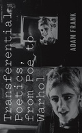 Cover: Transferential Poetics, from Poe to Warhol - Fordham University Press