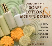 Abbildung von: Make Your Own Soaps, Lotions & Moisturizers - Stackpole Books