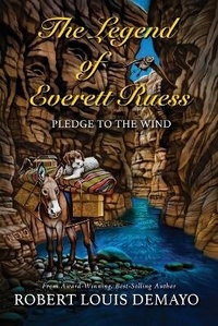 Enlarge image Cover: Pledge to the Wind, the Legend of Everett Ruess - Wayward Publishing