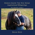 Cover: Horses Know The Way Home Inspirational Whisperings - Horses Know the Way Home