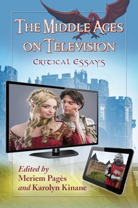 Enlarge image Cover: The Middle Ages on Television - McFarland & Co Inc